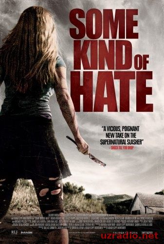 Неизвестная ненависть / Some Kind of Hate (2015) смотреть онлайн